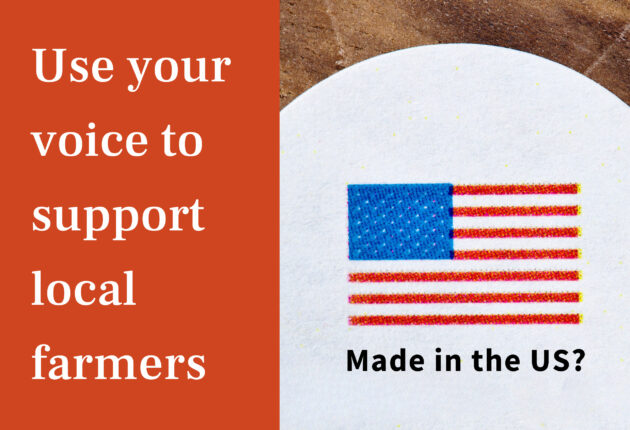 Test reads "use your voice to support local farmers" beside an image of a label with an American flag and text reading "Made in the US?"