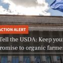 Action Alert graphic reading "tell the USDA: keep your promise to organic farmers"
