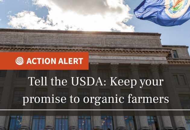 Action Alert graphic reading "tell the USDA: keep your promise to organic farmers"